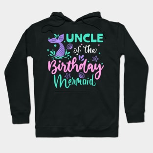 Uncle Of The Birthday Mermaid Family Matching Hoodie